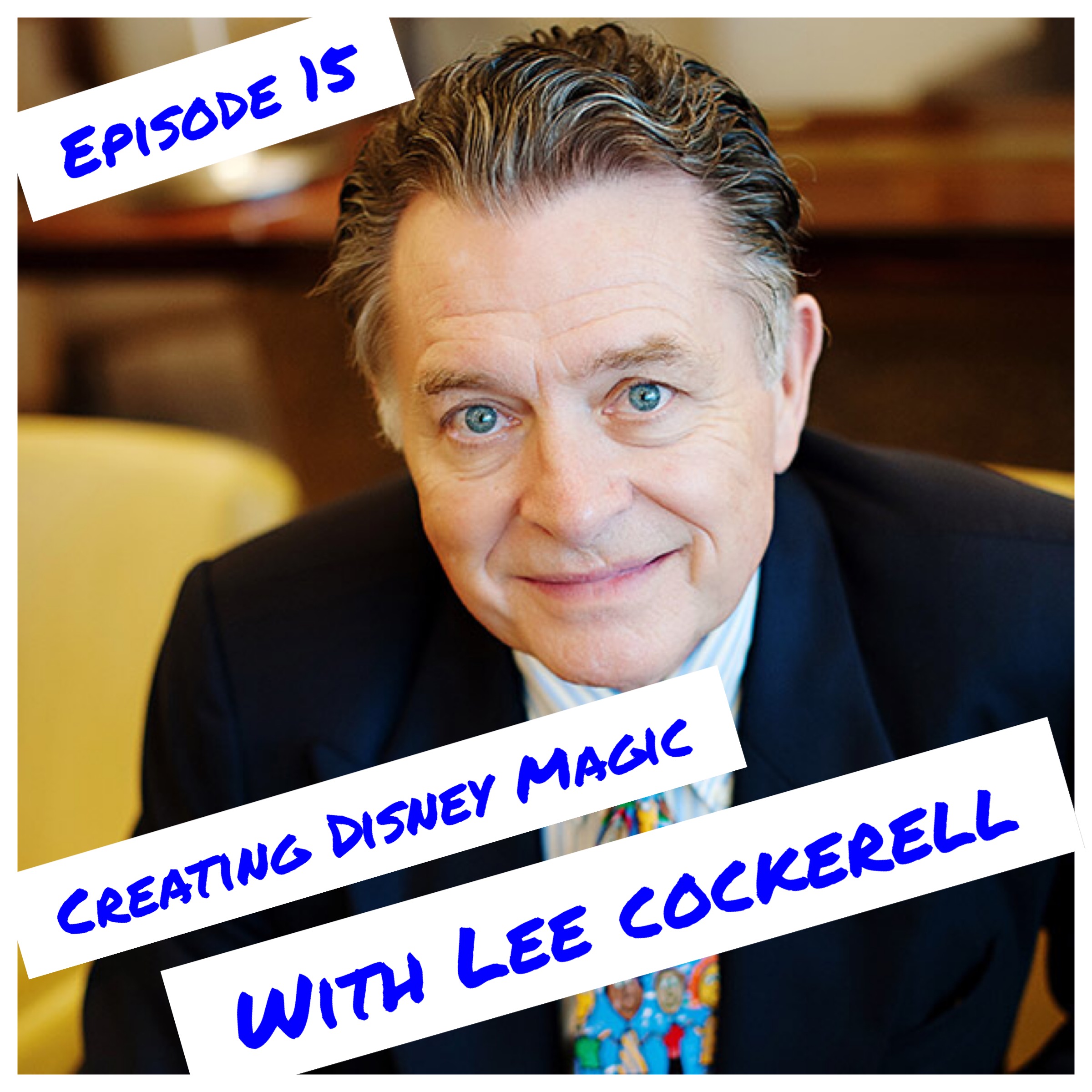 Episode 15 - Lee Cockerell