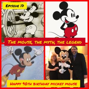 Episode 17 - Mickey Mouse - The Mouse, They Myth, The Legend