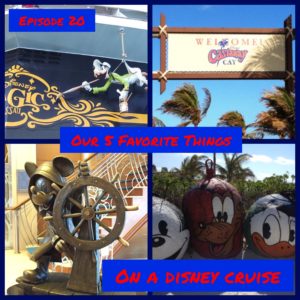 Episode 20 - Our 5 Favorite Things Aboard a Disney Cruise