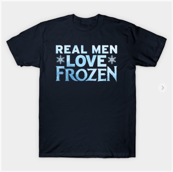 RealMenLoveFrozenTShirts