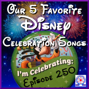Favorite Disney Celebration Songs