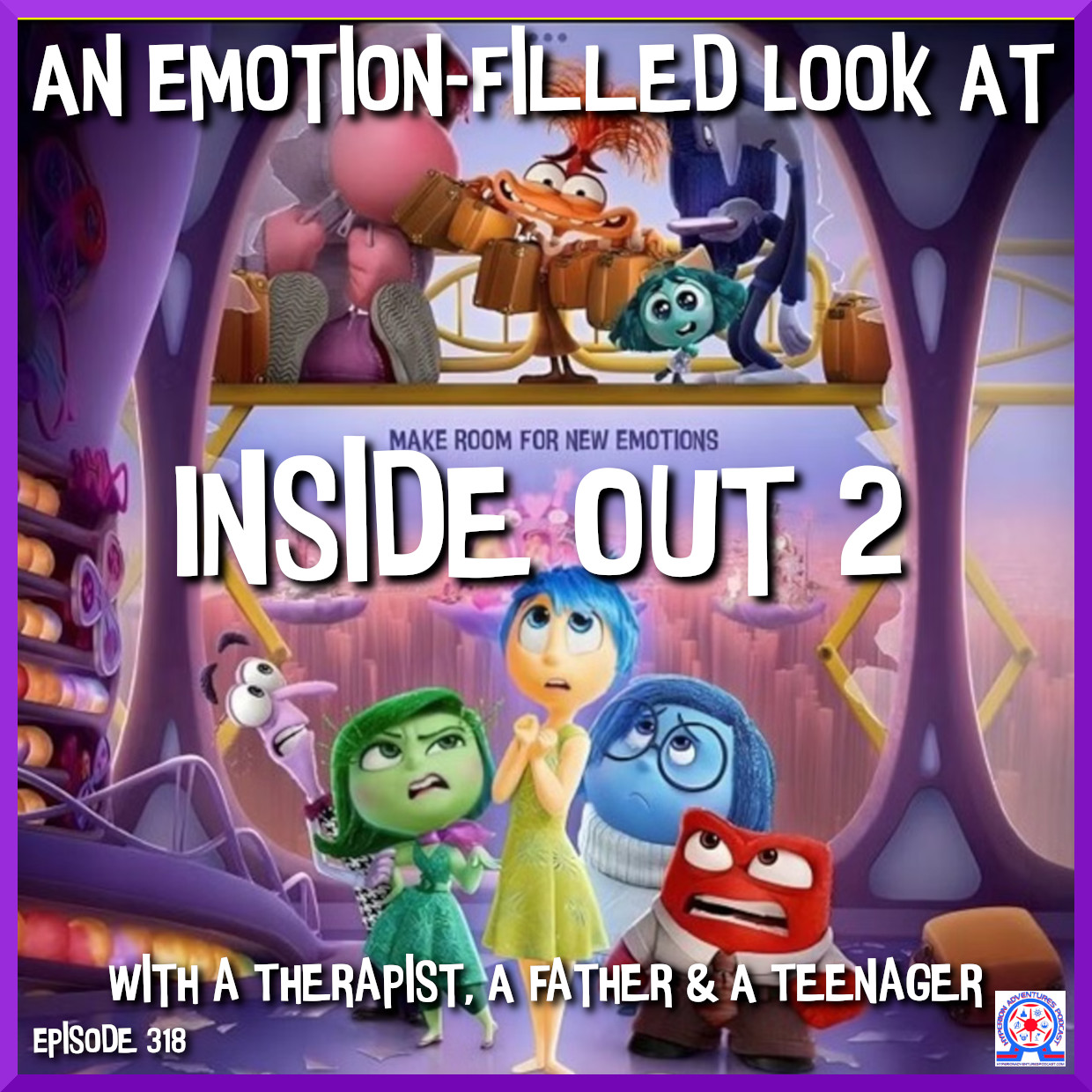 Inside Out 2 characters with podcast episode title: Emotion-Filled Look At Inside Out 2
