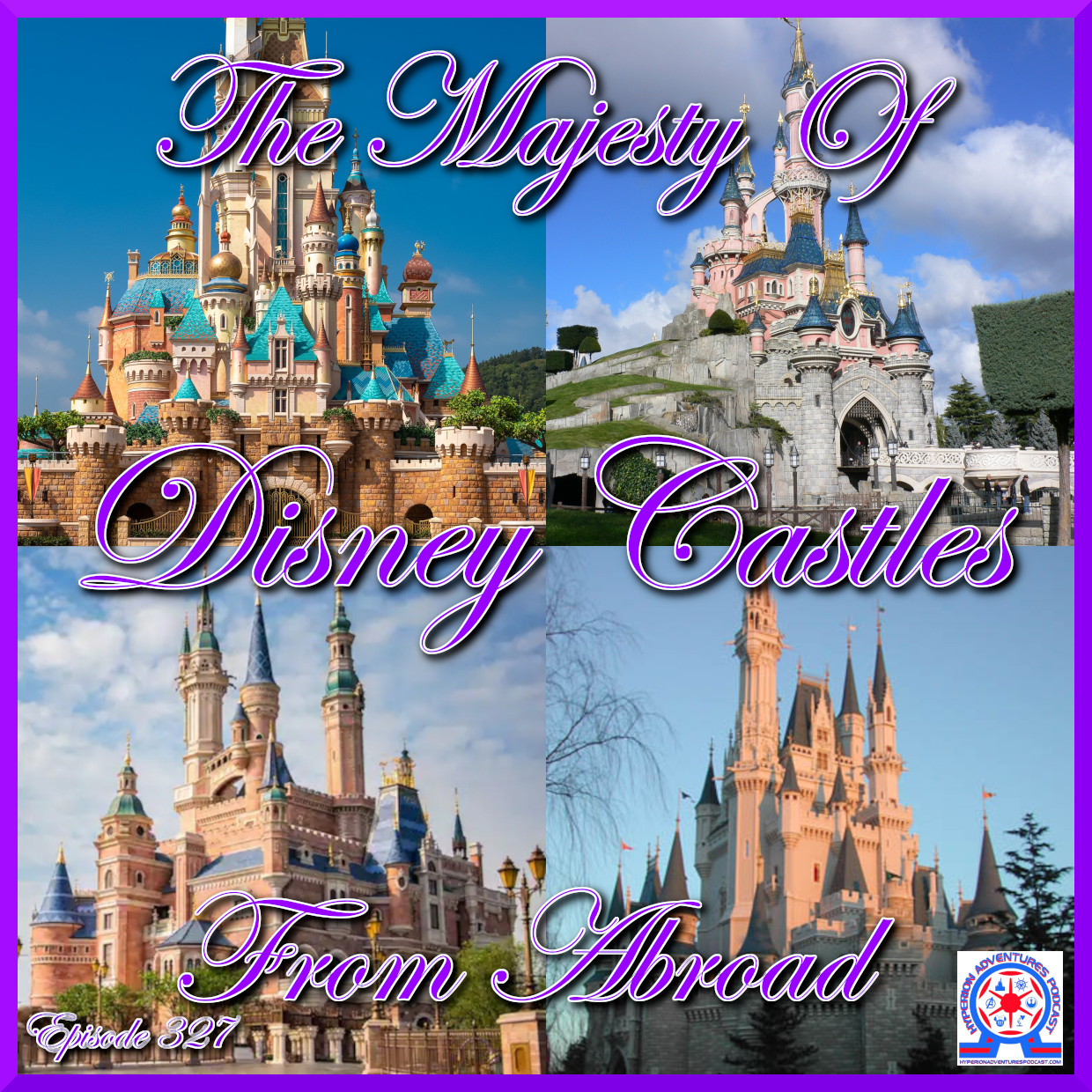The 4 Disney Castles outside of the USA